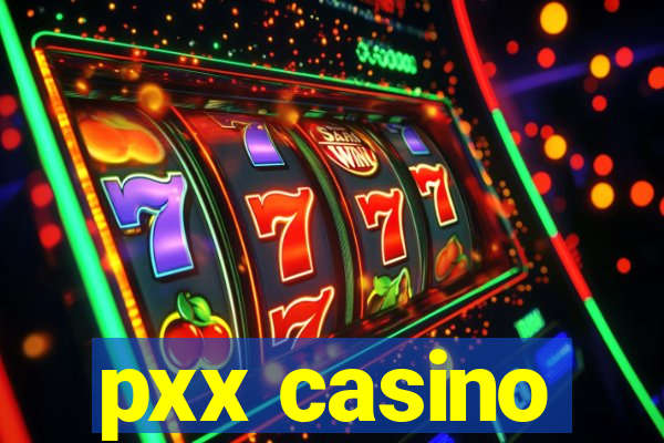 pxx casino